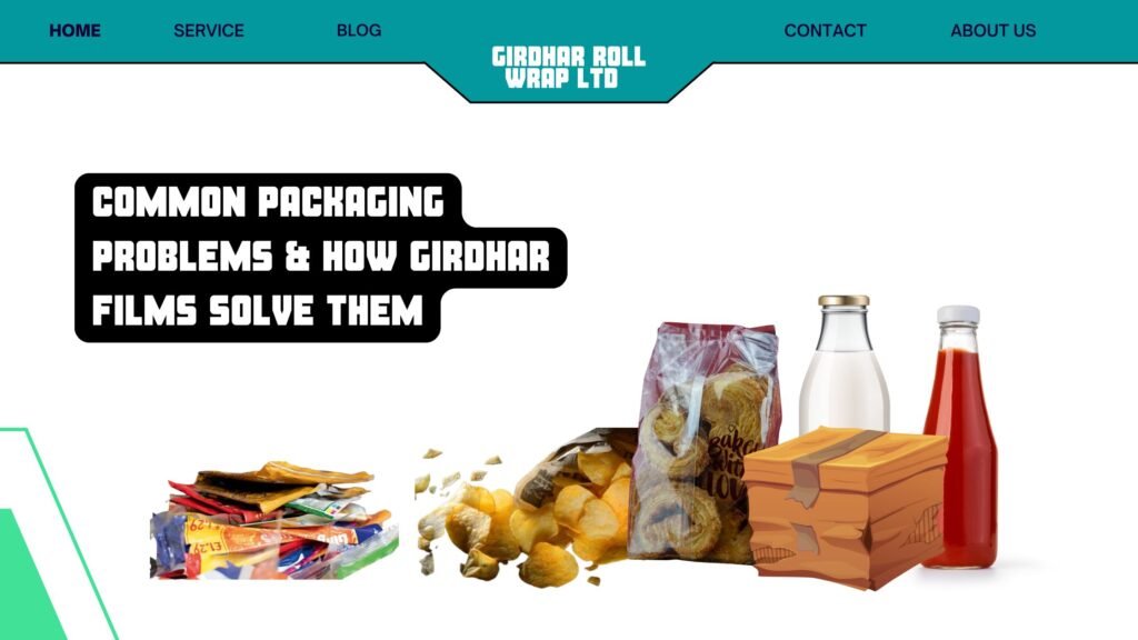 Common Packaging Problems & How Girdhar Films Solve Them
